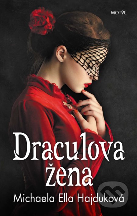 Kniha: Draculova žena (Michaela Ella Hajduková). Motýľ, 2021 Kniha: Draculova žena (Michaela Ella Hajduková). Motýľ, 2021