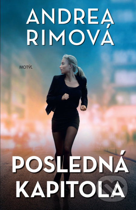 Kniha: Posledná kapitola (Andrea Rimová). Motýľ, 2021 Kniha: Posledná kapitola (Andrea Rimová). Motýľ, 2021