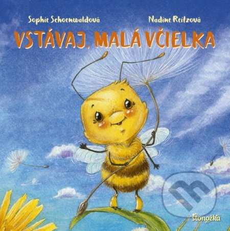 Kniha: Vstávaj, malá včielka (Nadine Reitzov a Sophie Schoenwald). Stonožka, 2021 Kniha: Vstávaj, malá včielka (Nadine Reitzov a Sophie Schoenwald). Stonožka, 2021