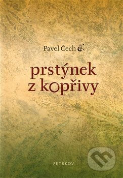 Kniha: Prstýnek z kopřivy (Pavel Čech). Petrkov, 2021 Kniha: Prstýnek z kopřivy (Pavel Čech). Petrkov, 2021