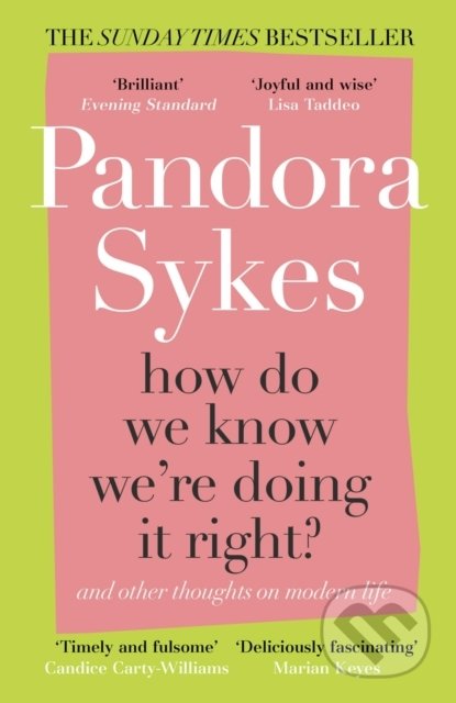 Kniha: How Do We Know We're Doing It Right? (Pandora Sykes). Windmill Books, 2021 Kniha: How Do We Know We're Doing It Right? (Pandora Sykes). Windmill Books, 2021