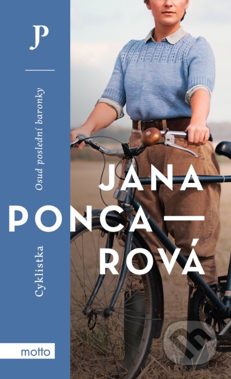 Kniha: Cyklistka (Jana Poncarová). Motto, 2021 Kniha: Cyklistka (Jana Poncarová). Motto, 2021