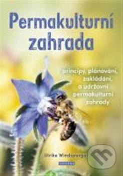 Kniha: Permakulturní zahrada (Ulrike Windsperger). Fontána, 2021 Kniha: Permakulturní zahrada (Ulrike Windsperger). Fontána, 2021