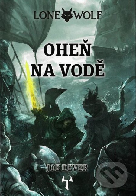 Kniha: Lone Wolf 2: Oheň na vodě (gamebook) (Joe Dever). Mytago, 2021 Kniha: Lone Wolf 2: Oheň na vodě (gamebook) (Joe Dever). Mytago, 2021