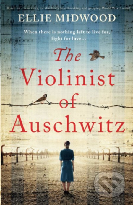 Kniha: The Violinist of Auschwitz (Ellie Midwood). Bookouture, 2020 Kniha: The Violinist of Auschwitz (Ellie Midwood). Bookouture, 2020