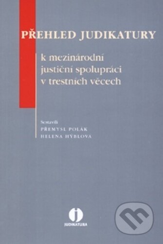 Kniha: Přehled judikatury (Helena Hýblová a Přemysl Polák). Wolters Kluwer ČR, 2009 Kniha: Přehled judikatury (Helena Hýblová a Přemysl Polák). Wolters Kluwer ČR, 2009