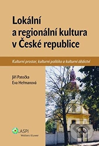 Kniha: Lokální a regionální kultura v České republice (Eva Heřmanová a Jiří Patočka). Wolters Kluwer ČR, 2008 Kniha: Lokální a regionální kultura v České republice (Eva Heřmanová a Jiří Patočka). Wolters Kluwer ČR, 2008