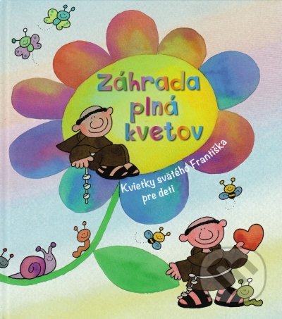 Kniha: Záhrada plná kvetov (Chiara Amata a Enzo Giovannini). Serafín, 2021 Kniha: Záhrada plná kvetov (Chiara Amata a Enzo Giovannini). Serafín, 2021