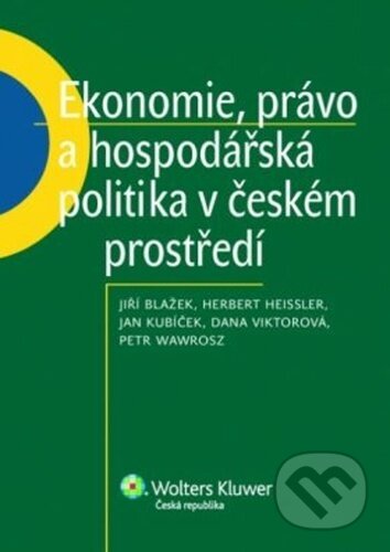 Kniha: Ekonomie, právo a hospodářská politika v českém prostředí (Mark Selikowitz). Wolters Kluwer ČR, 2013 Kniha: Ekonomie, právo a hospodářská politika v českém prostředí (Mark Selikowitz). Wolters Kluwer ČR, 2013