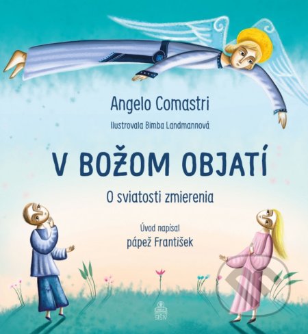 Kniha: V Božom objatí (Angelo Comastri). Spolok svätého Vojtecha, 2021 Kniha: V Božom objatí (Angelo Comastri). Spolok svätého Vojtecha, 2021