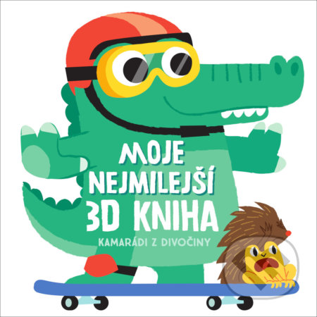 Kniha: Moje nejmilejší 3D kniha - Kamarádi z divočiny (YoYo Books). YoYo Books, 2021 Kniha: Moje nejmilejší 3D kniha - Kamarádi z divočiny (YoYo Books). YoYo Books, 2021