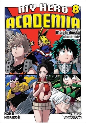 Kniha: My Hero Academia - Moje hrdinská akademie 8 (Kohei Horikoshi). Crew, 2021 Kniha: My Hero Academia - Moje hrdinská akademie 8 (Kohei Horikoshi). Crew, 2021