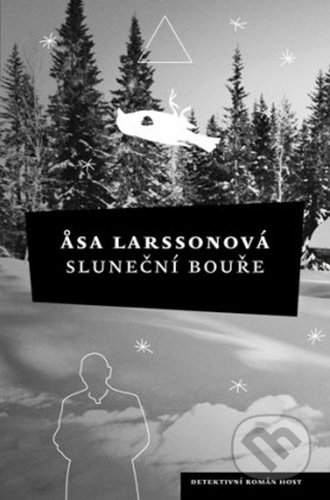 Kniha: Sluneční bouře (Asa Larsson). Host, 2021 Kniha: Sluneční bouře (Asa Larsson). Host, 2021