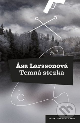 Kniha: Temná stezka (Asa Larsson). Host, 2021 Kniha: Temná stezka (Asa Larsson). Host, 2021
