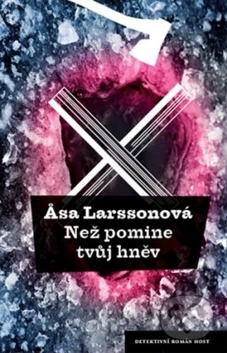 Kniha: Než pomine tvůj hněv (Asa Larsson). Host, 2021 Kniha: Než pomine tvůj hněv (Asa Larsson). Host, 2021