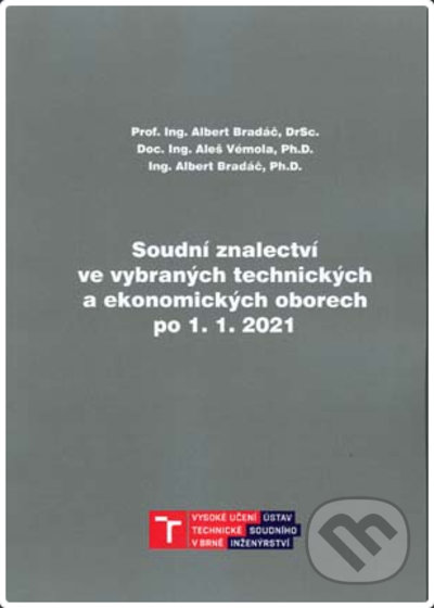 Kniha: Soudní znalectví ve vybraných technických a ekonomických oborech po 1. 1. 2021 (Albert Bradáč, Aleš Vémola a Albert Bradáč jr.). Akademické nakladatelství CERM, 2021 Kniha: Soudní znalectví ve vybraných technických a ekonomických oborech po 1. 1. 2021 (Albert Bradáč, Aleš Vémola a Albert Bradáč jr.). Akademické nakladatelství CERM, 2021