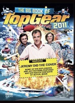 Kniha: The Big Book of Top Gear 2011 (BBC Books). BBC Books, 2010 Kniha: The Big Book of Top Gear 2011 (BBC Books). BBC Books, 2010