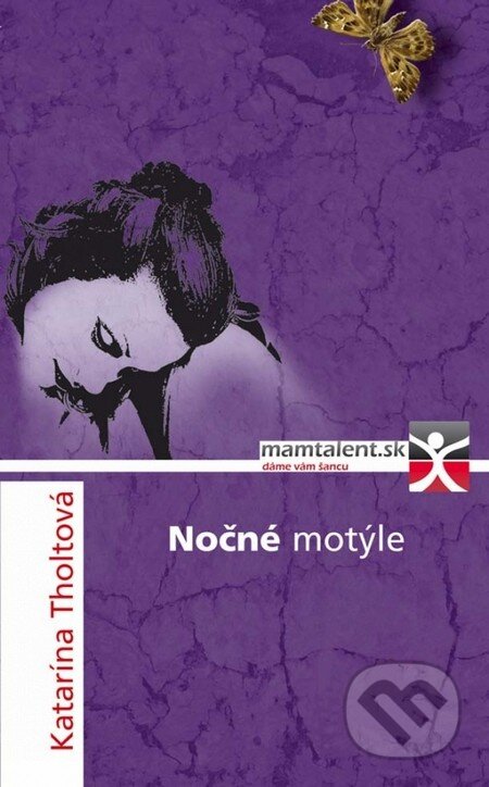 Kniha: Nočné motýle (Katarína Tholtová). Ikar, 2010 Kniha: Nočné motýle (Katarína Tholtová). Ikar, 2010