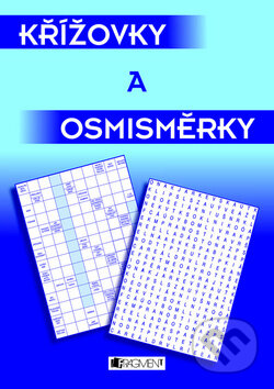 Kniha: Křížovky a osmisměrky (Nakladatelství Fragment). Nakladatelství Fragment, 2010 Kniha: Křížovky a osmisměrky (Nakladatelství Fragment). Nakladatelství Fragment, 2010