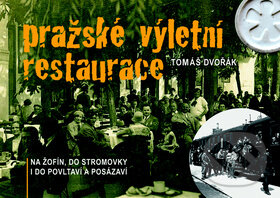 Kniha: Pražské výletní restaurace (Tomáš Dvořák). Nakladatelství Lidové noviny, 2010 Kniha: Pražské výletní restaurace (Tomáš Dvořák). Nakladatelství Lidové noviny, 2010