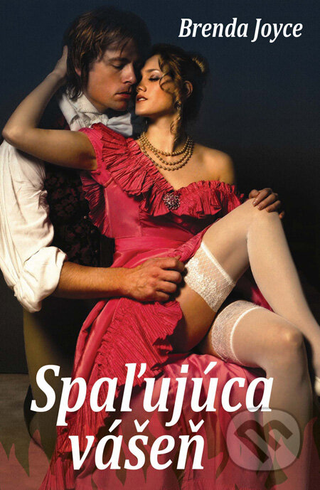 Kniha: Spaľujúca vášeň (Brenda Joyce). Slovenský spisovateľ, 2010 Kniha: Spaľujúca vášeň (Brenda Joyce). Slovenský spisovateľ, 2010