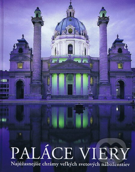 Kniha: Paláce viery (Svojtka&Co.). Svojtka&Co., 2010 Kniha: Paláce viery (Svojtka&Co.). Svojtka&Co., 2010