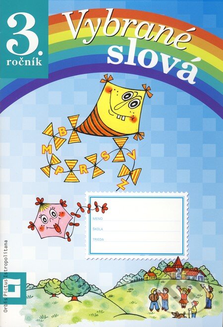 Kniha: Vybrané slová (Pracovný zošit pre 3. ročník) (Alena Kurtulíková a Dana Kovárová). Orbis Pictus Istropolitana, 2010 Kniha: Vybrané slová (Pracovný zošit pre 3. ročník) (Alena Kurtulíková a Dana Kovárová). Orbis Pictus Istropolitana, 2010