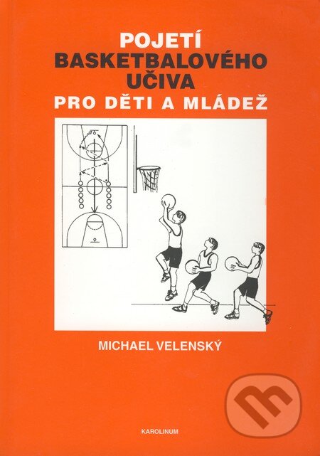 Kniha: Pojetí basketbalového učiva pro děti a mládež (Michael Velenský). Karolinum, 2008 Kniha: Pojetí basketbalového učiva pro děti a mládež (Michael Velenský). Karolinum, 2008