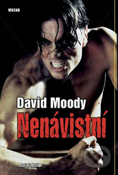 Kniha: Nenávistní (David Moody). Víkend, 2010 Kniha: Nenávistní (David Moody). Víkend, 2010