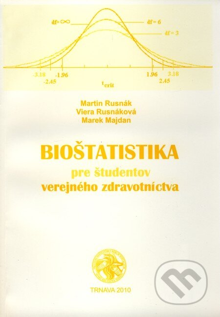 Kniha: Bioštatistika pre študentov verejného zdravotníctva (Marek Majdan, Martin Rusnák a Viera Rusnáková). Typi Universitatis Tyrnaviensis, 2010 Kniha: Bioštatistika pre študentov verejného zdravotníctva (Marek Majdan, Martin Rusnák a Viera Rusnáková). Typi Universitatis Tyrnaviensis, 2010