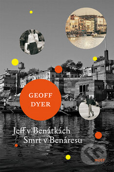 Kniha: Jeff v Benátkách (Geoff Dyer). Host, 2010 Kniha: Jeff v Benátkách (Geoff Dyer). Host, 2010