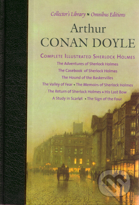 Complete Illustrated Sherlock Holmes - Arthur Conan Doyle, CRW, 2009