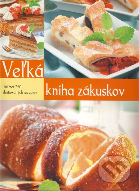 Kniha: Veľká kniha zákuskov (András Gabula a kolektiv). AHR book, 2010 Kniha: Veľká kniha zákuskov (András Gabula a kolektiv). AHR book, 2010