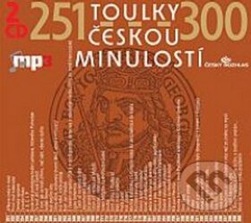 Audiokniha: Toulky českou minulostí 251 - 300 (Radioservis). Radioservis, 2010 Audiokniha: Toulky českou minulostí 251 - 300 (Radioservis). Radioservis, 2010