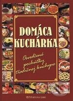 Kniha: Domáca kuchárka (Alena Doležalová). Fortuna Libri, 2010 Kniha: Domáca kuchárka (Alena Doležalová). Fortuna Libri, 2010