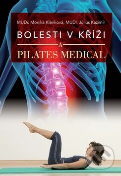 Kniha: Bolesti v kříží a Pilates Medical (Monika Klenková a Július Kazimír). Slovart CZ, 2010 Kniha: Bolesti v kříží a Pilates Medical (Monika Klenková a Július Kazimír). Slovart CZ, 2010