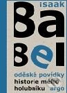 Kniha: Oděské povídky (Isaak Babel). Argo, 2010 Kniha: Oděské povídky (Isaak Babel). Argo, 2010