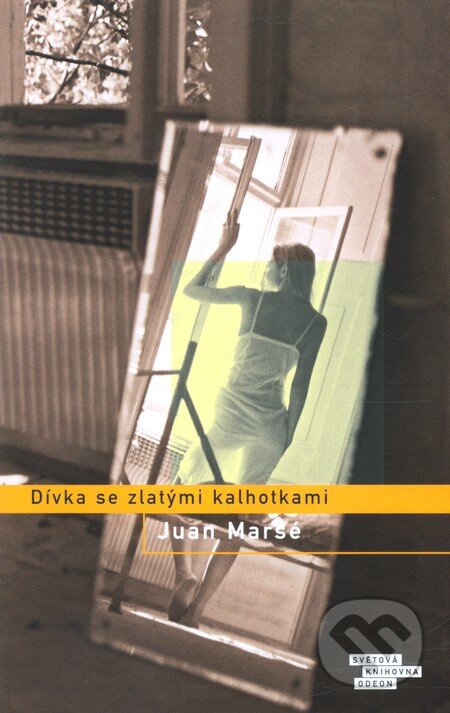 Kniha: Dívka se zlatými kalhotkami (Juan Marsé). Odeon CZ, 2010 Kniha: Dívka se zlatými kalhotkami (Juan Marsé). Odeon CZ, 2010
