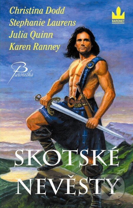 Kniha: Skotské nevěsty (Christina Dodd a kolektiv). Baronet, 2010 Kniha: Skotské nevěsty (Christina Dodd a kolektiv). Baronet, 2010