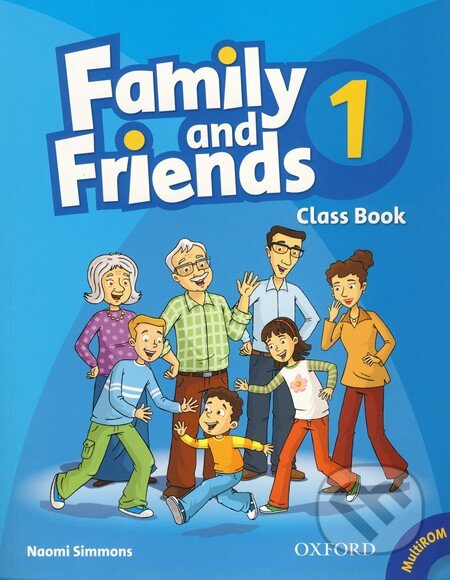 Kniha: Family and Friends 1 - Class Book (Naomi Simmons). Oxford University Press, 2009 Kniha: Family and Friends 1 - Class Book (Naomi Simmons). Oxford University Press, 2009