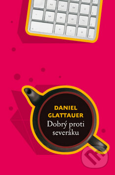Kniha: Dobrý proti severáku (Daniel Glattauer). Host, 2010 Kniha: Dobrý proti severáku (Daniel Glattauer). Host, 2010