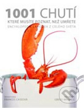 Kniha: 1001 chutí, které musíte poznat, než umřete (Volvox Globator). Volvox Globator, 2010 Kniha: 1001 chutí, které musíte poznat, než umřete (Volvox Globator). Volvox Globator, 2010