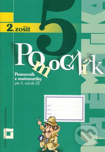 Kniha: Pomocník z matematiky pre 5. ročník základných škôl (2. zošit) (Peter Bero a Zuzana Berová). Orbis Pictus Istropolitana, 2009 Kniha: Pomocník z matematiky pre 5. ročník základných škôl (2. zošit) (Peter Bero a Zuzana Berová). Orbis Pictus Istropolitana, 2009