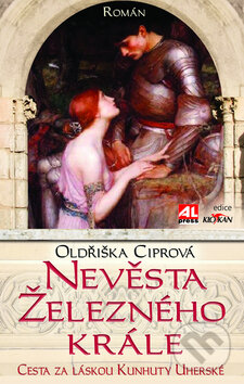 Kniha: Nevěsta železného krále (Oldřiška Ciprová). Alpress, 2010 Kniha: Nevěsta železného krále (Oldřiška Ciprová). Alpress, 2010