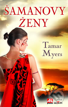 Kniha: Šamanovy ženy (Tamar Myers). Alpress, 2010 Kniha: Šamanovy ženy (Tamar Myers). Alpress, 2010