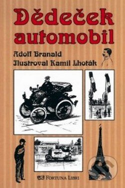 Kniha: Dědeček automobil (Adolf Branald). Fortuna Libri ČR, 2010 Kniha: Dědeček automobil (Adolf Branald). Fortuna Libri ČR, 2010