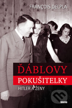 Kniha: Ďáblovy pokušitelky (Francois Delpla). Víkend, 2010 Kniha: Ďáblovy pokušitelky (Francois Delpla). Víkend, 2010