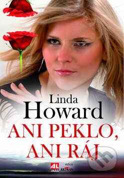 Ani peklo, ani ráj - Linda Howard, Alpress, 2010