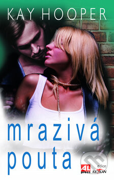 Kniha: Mrazivá pouta (Kay Hooper). Alpress, 2010 Kniha: Mrazivá pouta (Kay Hooper). Alpress, 2010