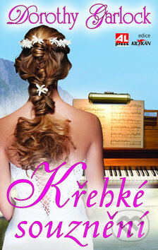 Kniha: Křehké souznění (Dorothy Garlock). Alpress, 2010 Kniha: Křehké souznění (Dorothy Garlock). Alpress, 2010